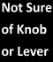 Not Sure of Knob or Lever 